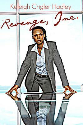 Revenge, Inc. by Keleigh Crigler Hadley