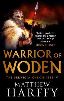 Warrior of Woden, Volume 5 by Matthew Harffy