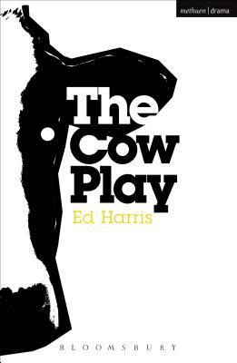 The Cow Play by Ed Harris