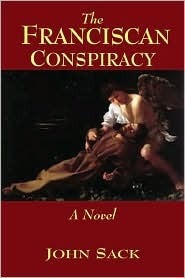 The Franciscan Conspiracy by John R. Sack