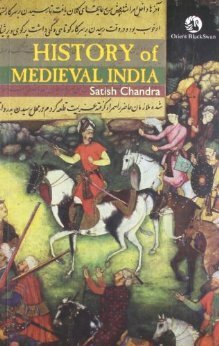 History Of Medieval India by Satish Chandra