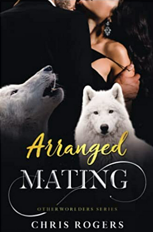 Arranged Mating by Chris Rogers, Chris Rogers