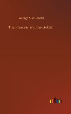 The Princess and the Goblin by George MacDonald