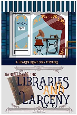 Libraries and Larceny by Danielle Collins