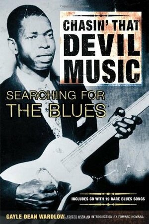 Chasin' That Devil Music by Edward M. Komara, Gayle Dean Wardlow