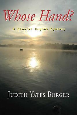 Whose Hand?: A Skeeter Hughes Mystery by Judith Yates Borger, Judith Yates Borger