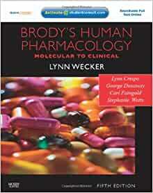 Brody's Human Pharmacology: Molecular to Clinical [with Student Consult Online Access Code] by Lynn Wecker