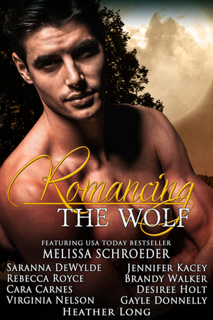 Romancing the Wolf by Jennifer Kacey, Melissa Schroeder, Heather Long, Rebecca Royce, Desiree Holt, Brandy Walker, Cara Carnes, Saranna DeWylde, Virginia Nelson, Gayle Donnelly