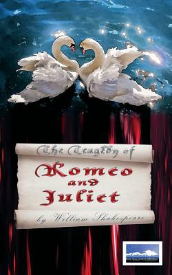 The Tragedy of Romeo and Juliet by William Shakespeare