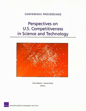Perspectives on U.S. Competitiveness in Science and Technology by Titus Galama