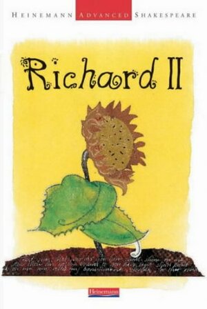 Richard Ii (Heinemann Advanced Shakespeare) by John Seely