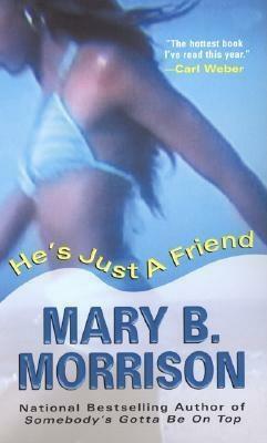 He's Just a Friend by Mary B. Morrison