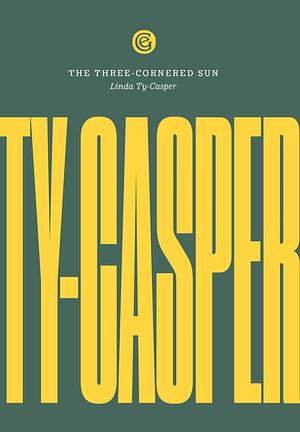 The Three-Cornered Sun by Linda Ty-Casper