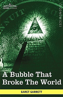 A Bubble That Broke the World by Garet Garrett