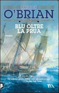 Blu oltre la prua by Patrick O'Brian