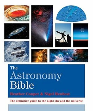 The Astronomy Bible (Octopus Bible) by Nigel Henbest, Heather Couper