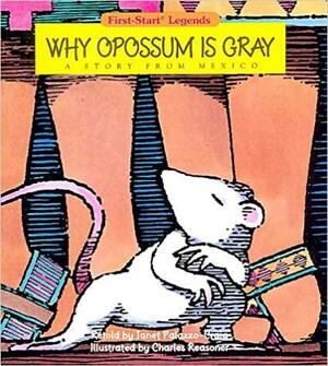 Why Opossum Is Gray by Janet Craig