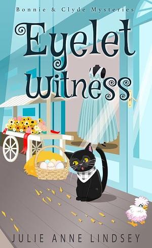 Eyelet Witness by Julie Anne Lindsey