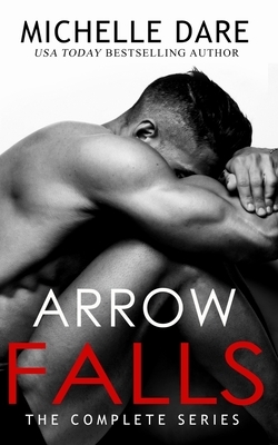 Arrow Falls: The Complete Series by Michelle Dare