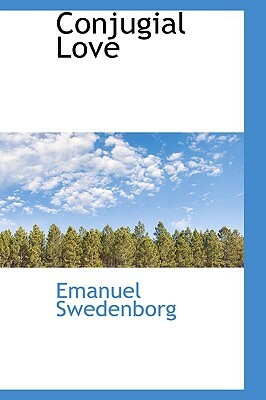 Conjugial Love by Emanuel Swedenborg