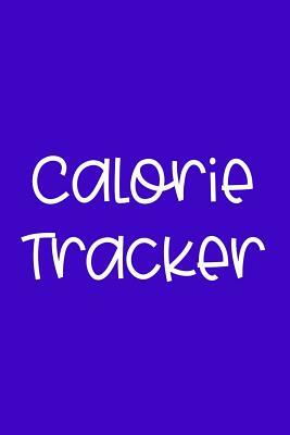 Calorie Tracker: 110 Page Calories Log: 6x9 Bright Indigo Cover by Paige Porter