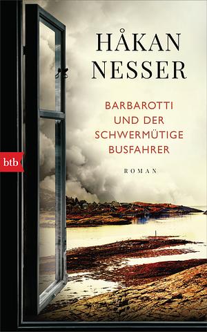 Barbarotti und der schwermütige Busfahrer: Roman by Håkan Nesser