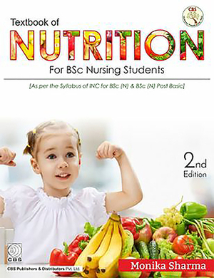 Textbook of Nutrition for BSC Nursing Students by Monika Sharma