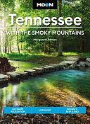 Moon Tennessee: with the Smoky Mountains: Outdoor Recreation, Live Music, Whiskey, Beer and BBQ by Margaret Littman