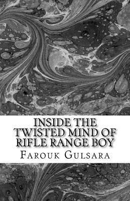 Inside the Twisted Mind of Rifle Range Boy by Farouk Gulsara