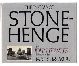 The Enigma of Stonehenge by John Fowles, Barry Brukoff