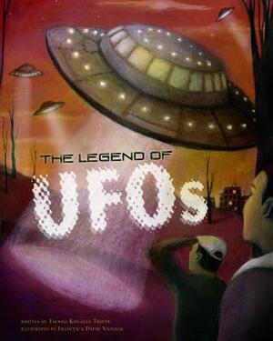 The Legend of UFOs by Thomas Kingsley Troupe