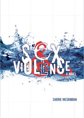 Sex & Violence by Carrie Mesrobian