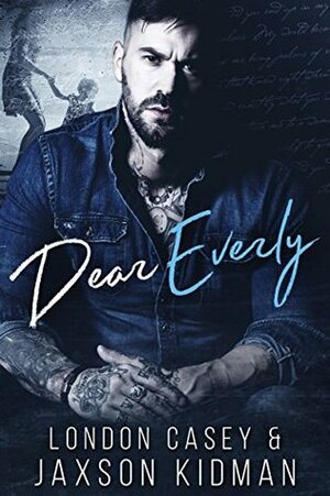 Dear Everly by Jaxson Kidman, London Casey