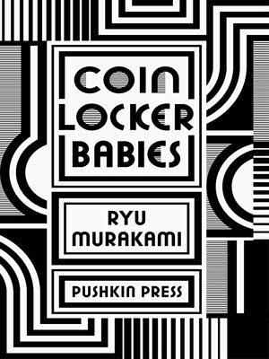 Coin Locker Babies by Ryū Murakami