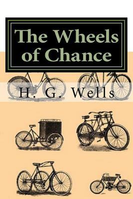 The Wheels of Chance: Classics by H.G. Wells