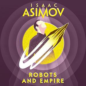 Robots and Empire by Isaac Asimov