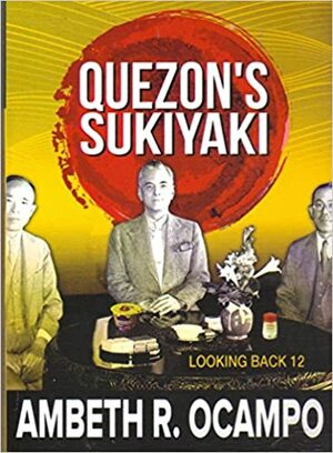 Quezon's Sukiyaki by Ambeth R. Ocampo