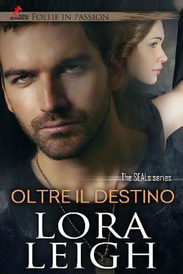 Oltre Il Destino by Lora Leigh