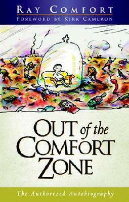 Out of the Comfort Zone by Ray Comfort