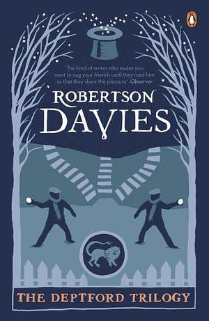 The Deptford Trilogy by Robertson Davies