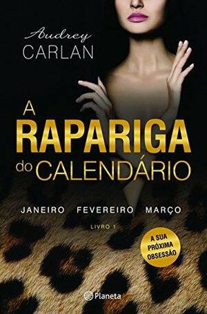 A Rapariga do Calendário - Vol 1 by Audrey Carlan