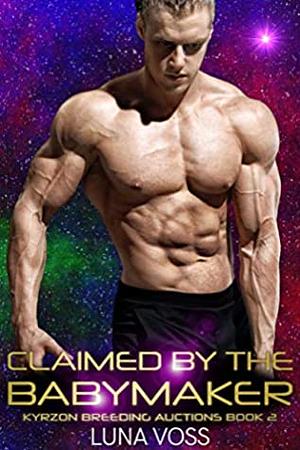 Claimed By The Babymaker by Luna Voss