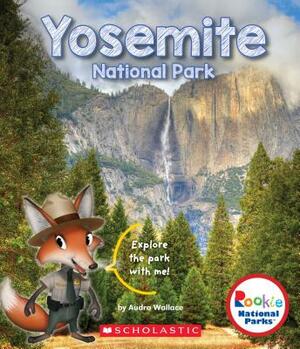 Yosemite National Park (Rookie National Parks) by Audra Wallace
