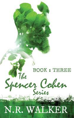 Spencer Cohen, Book Three by N.R. Walker