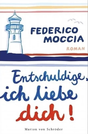 Entschuldige, ich liebe dich! by Federico Moccia