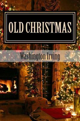 Old Christmas by Washington Irving