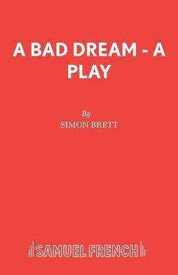 A Bad Dream - A Play by Simon Brett