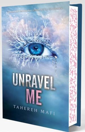 Unravel Me by Tahereh Mafi