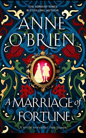 A Marriage of Fortune by Anne O'Brien