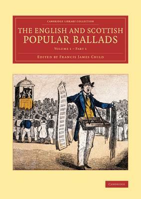 The English and Scottish Popular Ballads - Volume 1 by 